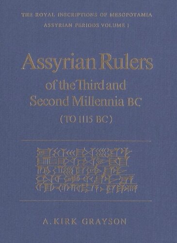 Assyrian Rulers Of The Third And Second Millenia Bc To 1115 Bc A Kirk Grayson