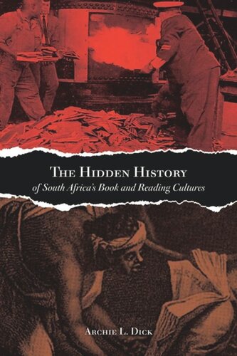 The Hidden History Of South Africas Book And Reading Cultures Archie L Dick