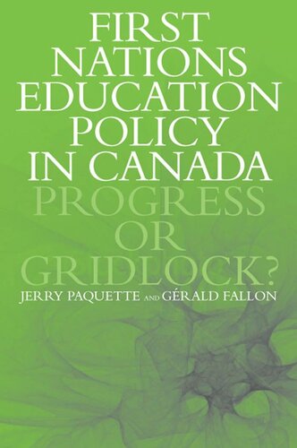 First Nations Education Policy In Canada Progress Or Gridlock Jerald Paquette Gerald Fallon