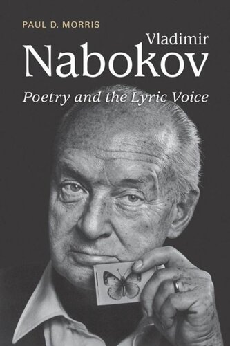 Vladimir Nabokov Poetry And The Lyric Voice Paul D Morris