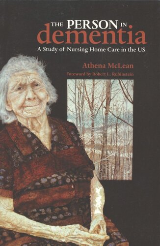 The Person In Dementia A Study Of Nursing Home Care In The Us Athena Mclean