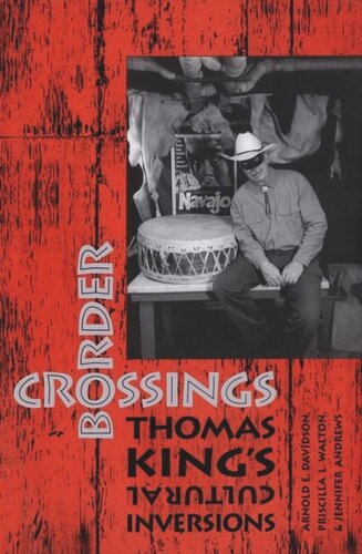 Border Crossings Thomas Kings Cultural Inversions Jennifer Andrews Arnold E Davidson Priscilla Walton