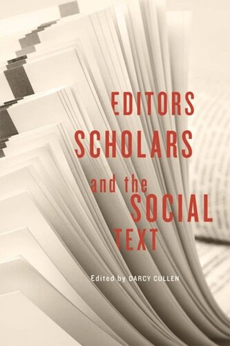 Editors Scholars And The Social Text Darcy Cullen Editor