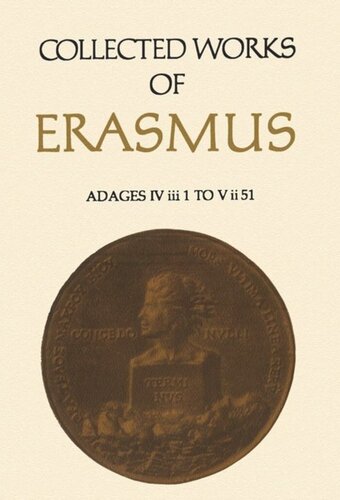 Collected Works Of Erasmus Adages Iv Iii 1 To V Ii 51 Volume 36 Desiderius Erasmus Editor John Grant Editor Betty Knottsharpe Editor