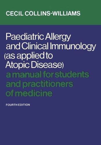 Paediatric Allergy And Clinical Immunology As Applied To Atopic Disease A Manual For Students And Practitioners Of Medicine Fourth Edition Cecil Collinswilliams