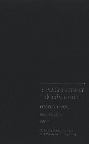 E Pauline Johnson Tekahionwake Collected Poems And Selected Prose E Pauline Johnson Editor Carole Gerson Editor Veronica Strongboag Editor