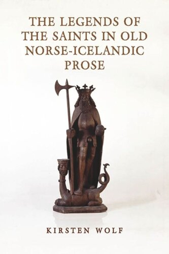 The Legends Of The Saints In Old Norseicelandic Prose Kirsten Wolf