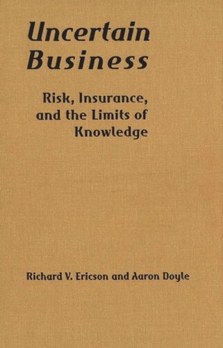 Uncertain Business Risk Insurance And The Limits Of Knowledge Aaron Doyle Diana Ericson