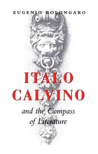 Italo Calvino And The Compass Of Literature Eugenio Bolongaro