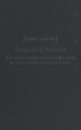 Founding Fathers The Celebration Of Champlain And Laval In The Streets Of Quebec 18781908 Ronald Rudin