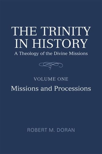 The Trinity In History A Theology Of The Divine Missions Volume One Missions And Processions Robert M Doran Sj