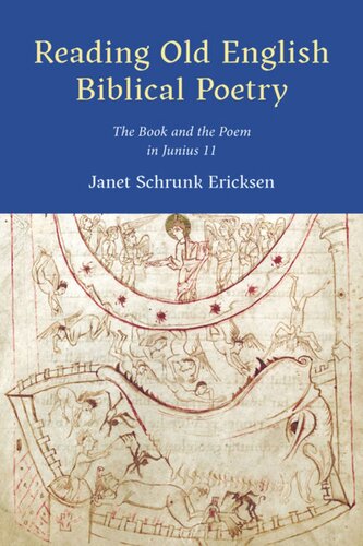 Reading Old English Biblical Poetry The Book And The Poem In Junius 11 Janet Schrunk Ericksen