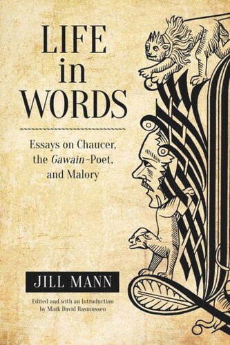 Life In Words Essays On Chaucer The Gawainpoet And Malory Jill Mann Mark Rasmussen