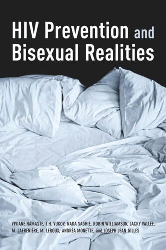 Hiv Prevention And Bisexual Realities Viviane Namaste Tamara Vukov Nada Saghie Robin Williamson Jacky Vallee Mareva Lafrenire Mariejose Leroux Andre Monette Joseph Jean Gilles
