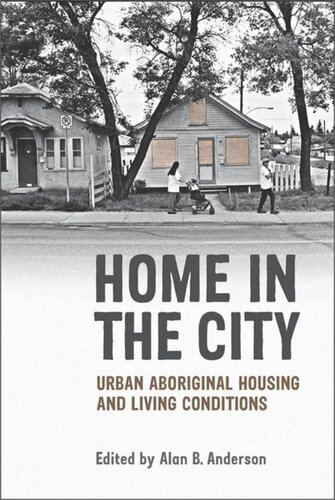 Home In The City Urban Aboriginal Housing And Living Conditions Alan B Anderson