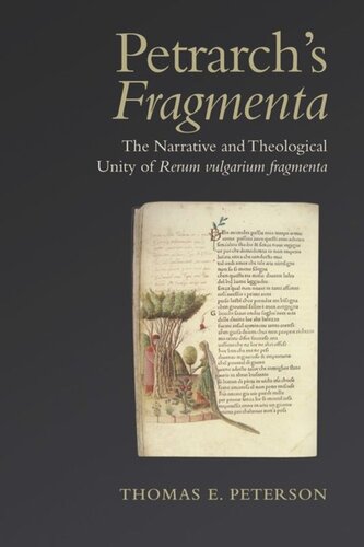 Petrarchs Fragmenta The Narrative And Theological Unity Of Rerum Vulgarium Fragmenta Thomas E Peterson