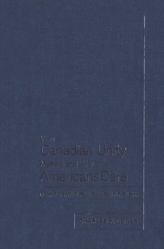 Why Canadian Unity Matters And Why Americans Care Democratic Pluralism At Risk Charles F Doran