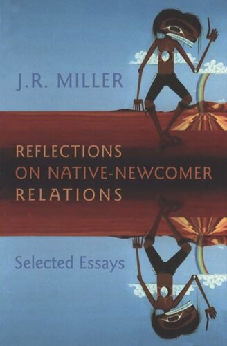 Reflections On Nativenewcomer Relations Selected Essays Jr Miller
