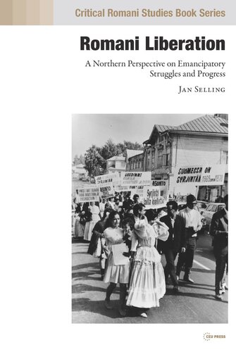 Romani Liberation A Northern Perspective On Emancipatory Struggles And Progress Jan Selling