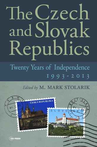 The Czech And Slovak Republics Twenty Years Of Independence 19932013 M Mark Stolarik Editor