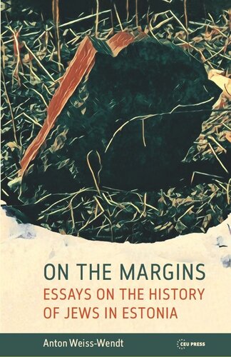 On The Margins Essays On The History Of Jews In Estonia Anton Weisswendt
