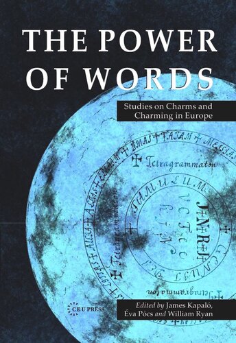 The Power Of Words Studies On Charms And Charming In Europe James Kapalo Editor Va Pcs Editor William Francis Ryan Editor