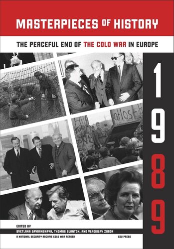 Masterpieces Of History The Peaceful End Of The Cold War In Europe 1989 Svetlana Savranskaya Editor Thomas S Blanton Editor Vladislav Zubok Editor