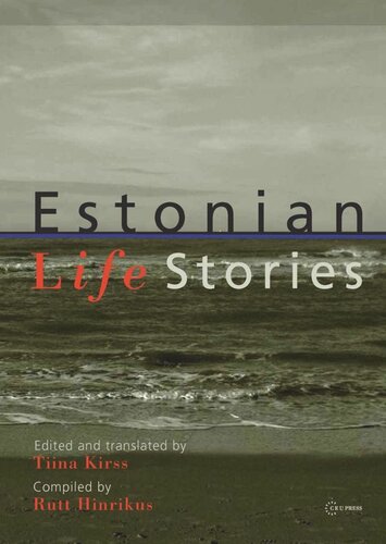 Estonian Life Stories Rutt Hinrikus Editor Tiina Kirss Editor