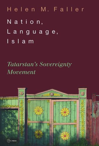 Nation Language Islam Tatarstans Sovereignty Movement Helen M Faller