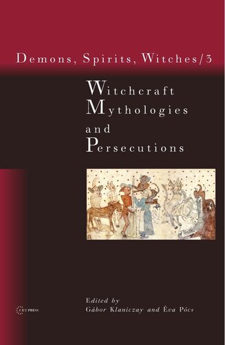 Witchcraft Mythologies And Persecutions Gbor Klaniczay Editor Va Pcs Editor