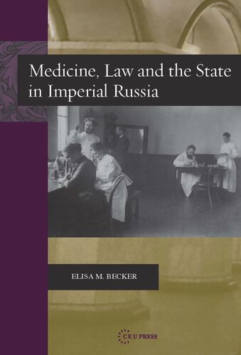 Medicine Law And The State In Imperial Russia Elisa M Becker