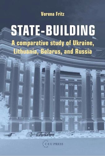 Statebuilding A Comparative Study Of Ukraine Lithuania Belarus And Russia Verena Fritz