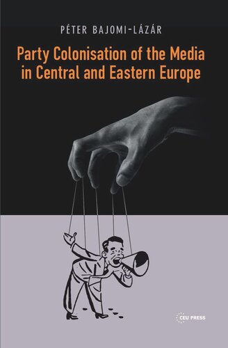 Party Colonisation Of The Media In Central And Eastern Europe Pter Bajomilzr