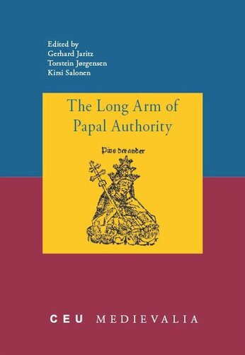 The Long Arm Of Papal Authority Late Medieval Christian Peripheries And Their Communications With The Holy See Gerhard Jaritz Editor