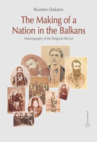 The Making Of A Nation In The Balkans Roumen Daskalov