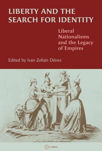 Liberty And The Search For Identity Ivan Zoltan Denes Editor
