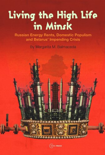 Living The High Life In Minsk Russian Energy Rents Domestic Populism And Belarus Impending Crisis Margarita M Balmaceda
