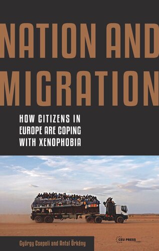 Nation And Migration How Citizens In Europe Are Coping With Xenophobia Gyrgy Csepeli Antal Rkny Knowledge Unlatched