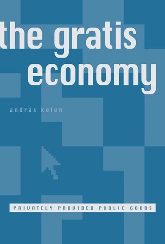 The Gratis Economy Privately Provided Public Goods Andrs Kelen