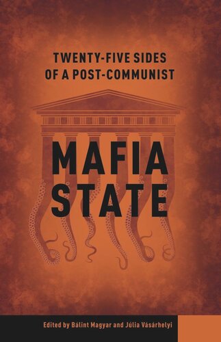 Twentyfive Sides Of A Postcommunist Mafia State Blint Magyar Editor Julia Vasarhelyi Editor