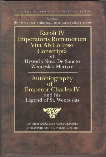 Autobiography Of Emperor Charles Iv And His Legend Of St Wenceslas Balzs Nagy