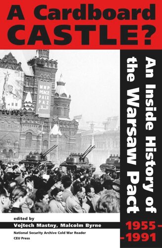 A Cardboard Castle An Inside History Of The Warsaw Pact 19551991 Vojtech Mastny Editor Malcolm Byrne Editor