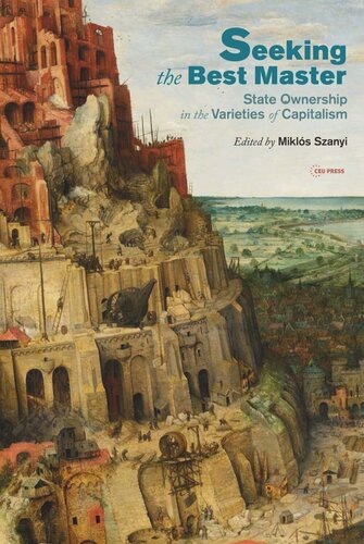 Seeking The Best Master State Ownership In The Varieties Of Capitalism Mikls Szanyi Editor