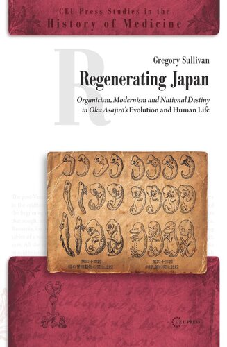 Regenerating Japan Organicism Modernism And National Destiny In Oka Asajirs Evolution And Human Life Gregory Sullivan