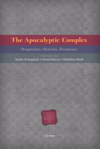 The Apocalyptic Complex Perspectives Histories Persistence Nadia Albagdadi Editor David Marno Editor Matthias Riedl Editor