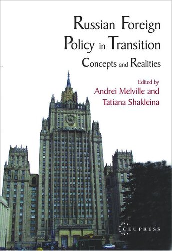 Russian Foreign Policy In Transition Concepts And Realities Andrew Melville Editor Tatiana Shakleina Editor