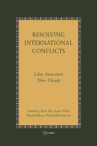 Resolving International Conflicts Peter Hay Editor Lajos Vks Editor Yehuda Elkana Editor Nenad Dimitrijevic Editor
