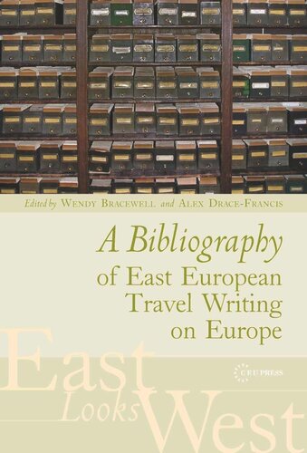 A Bibliography Of East European Travel Writing On Europe Wendy Bracewell Editor Alex Dracefrancis Editor