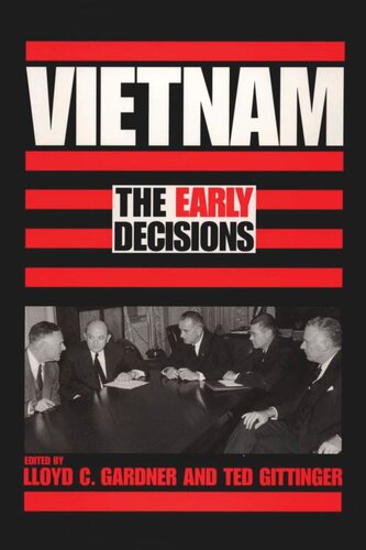 Vietnam The Early Decisions Lloyd C Gardner Editor Ted Gittinger Editor