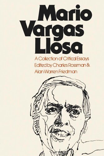 Mario Vargas Llosa A Collection Of Critical Essays Charles Rossman Editor Alan Warren Friedman Editor